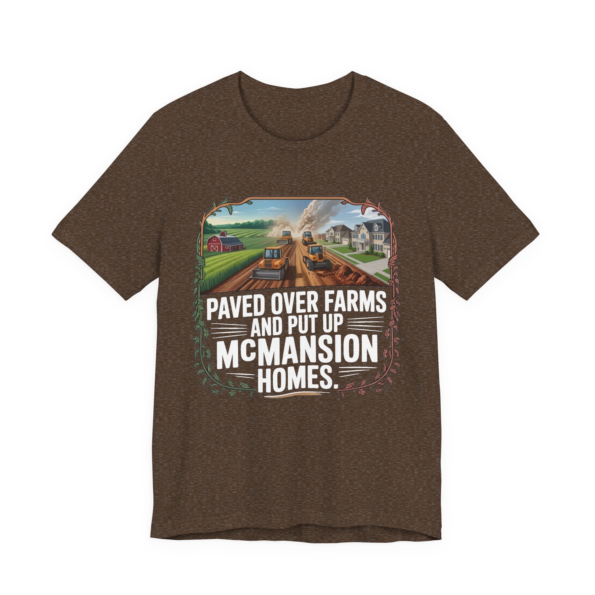 Paved Over Farms and Put Up McMansion Homes