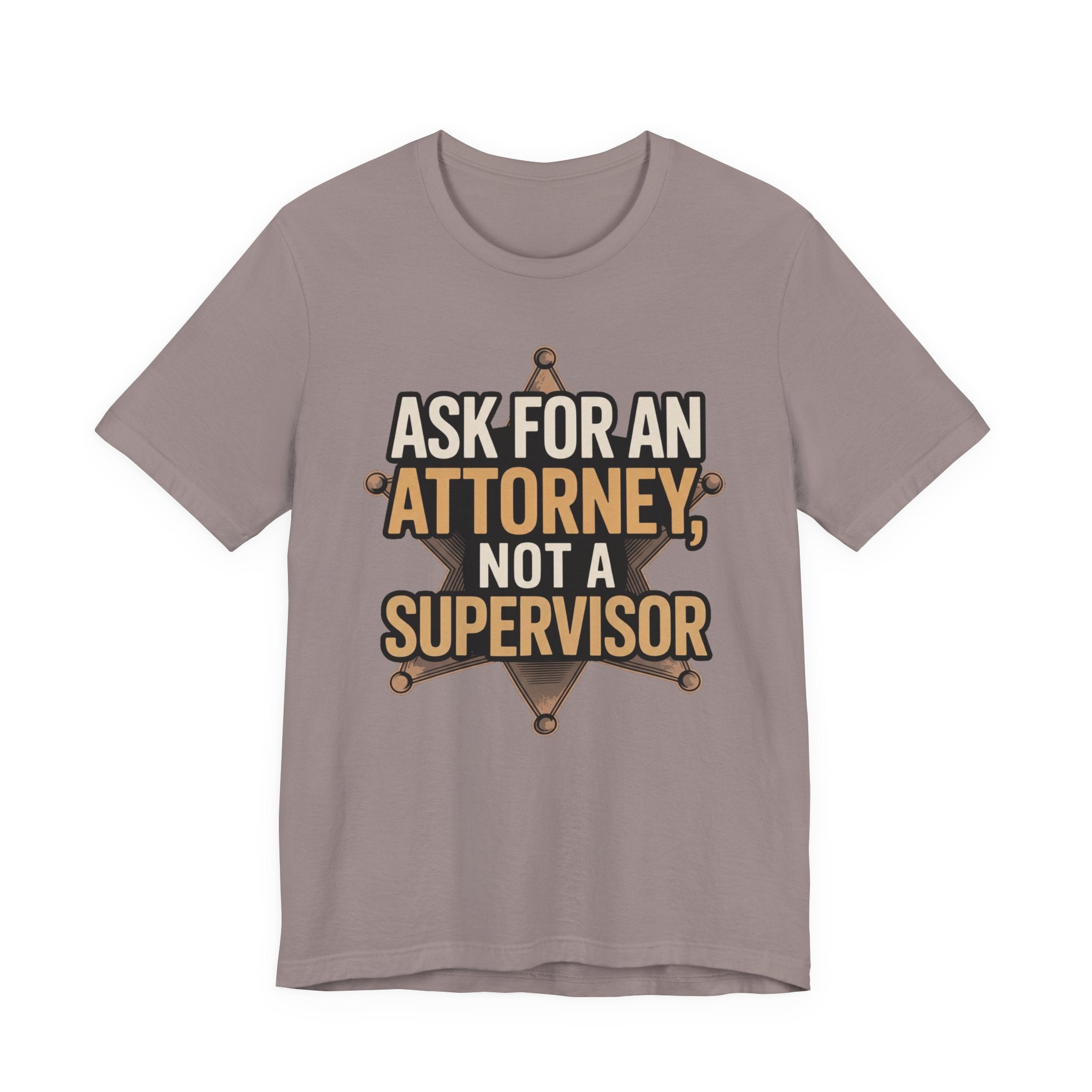Ask For An Attorney Not A Supervisor