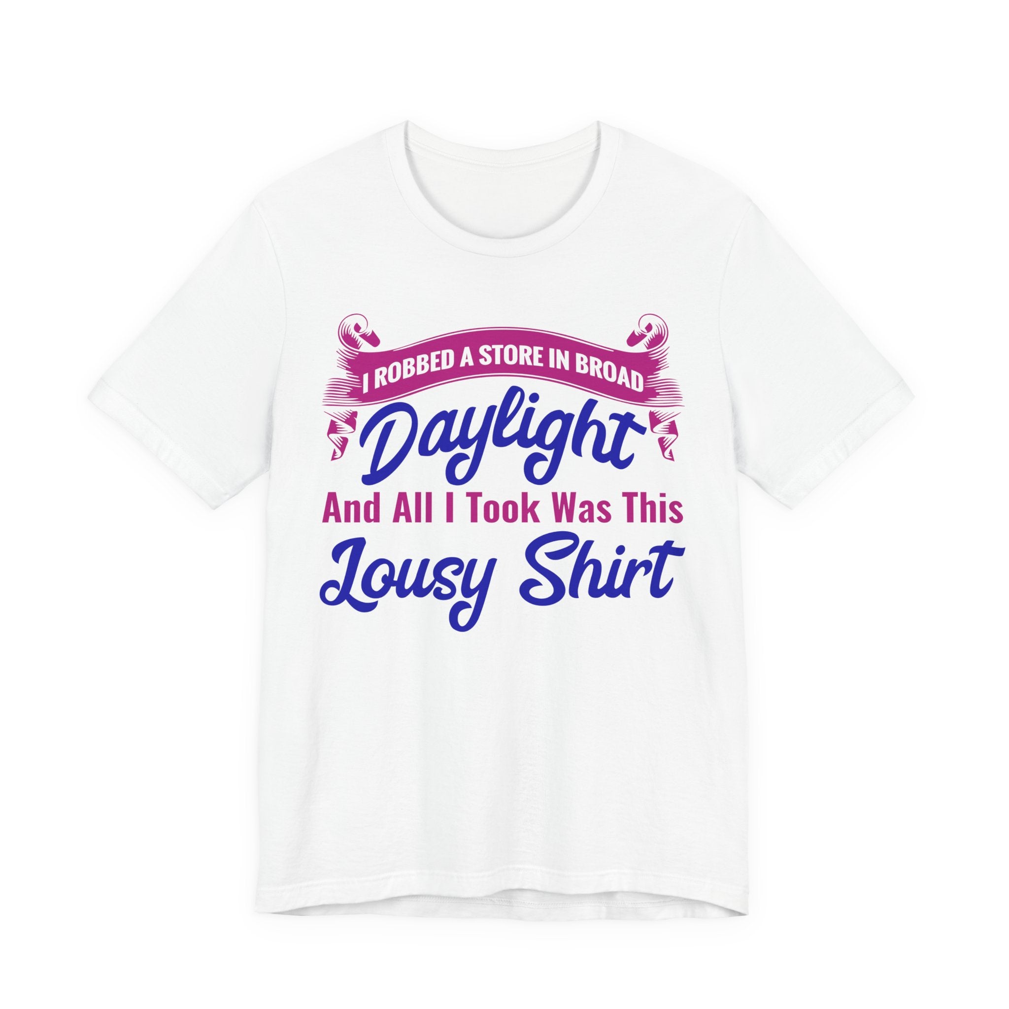 I Robbed a Store - Lousy Shirt