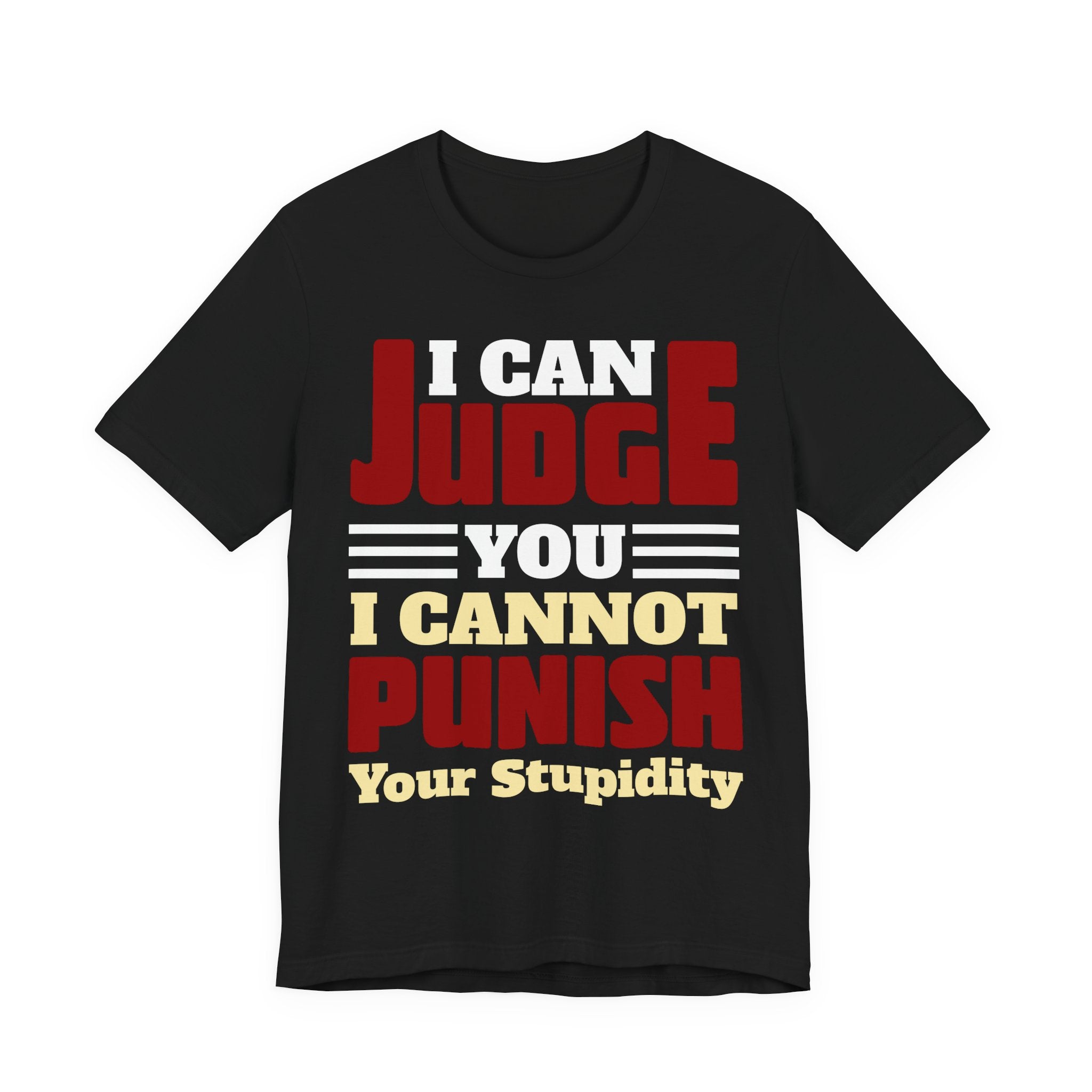 Judge You not Punish Stupidity