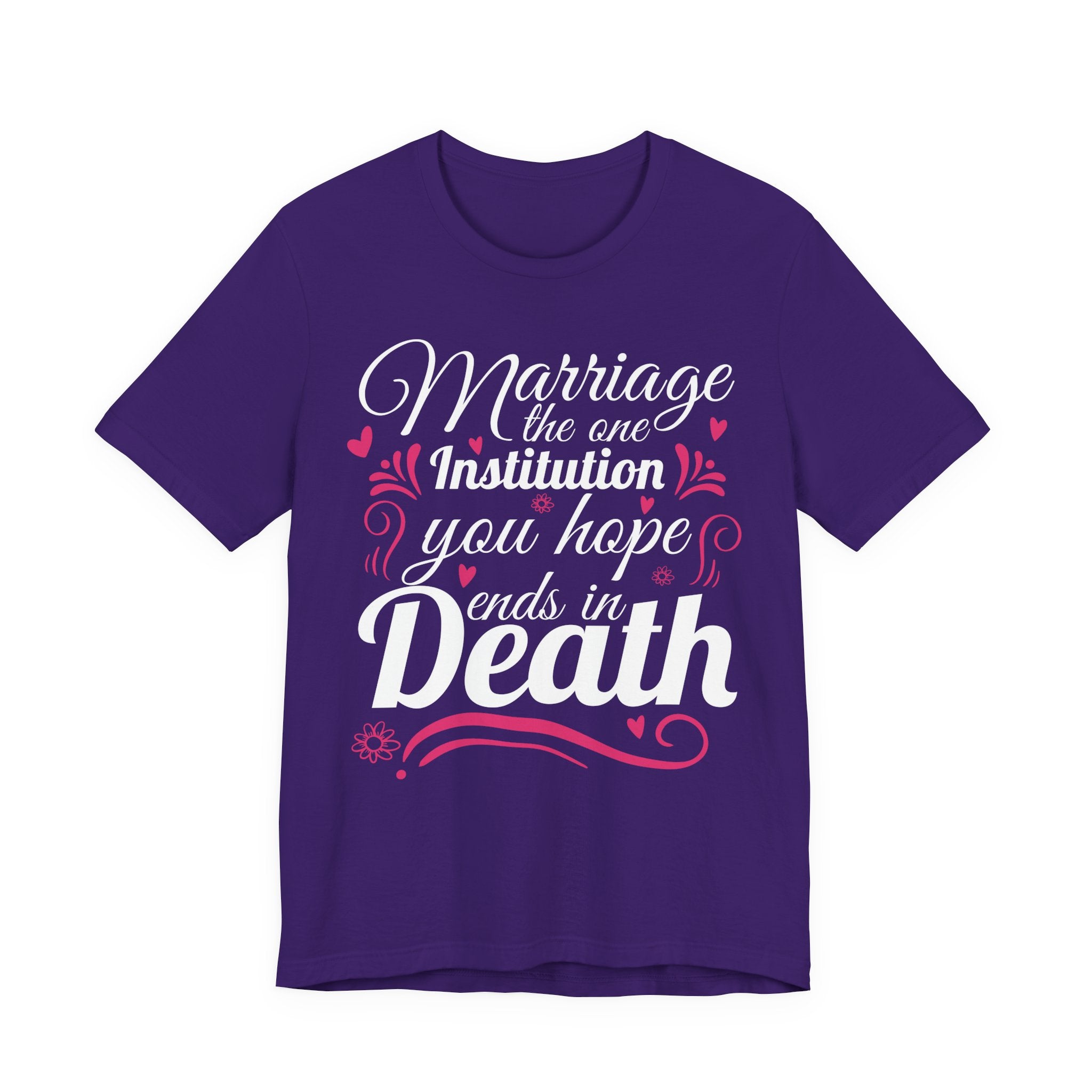 Marriage - The One Institution You Hope Ends in Death