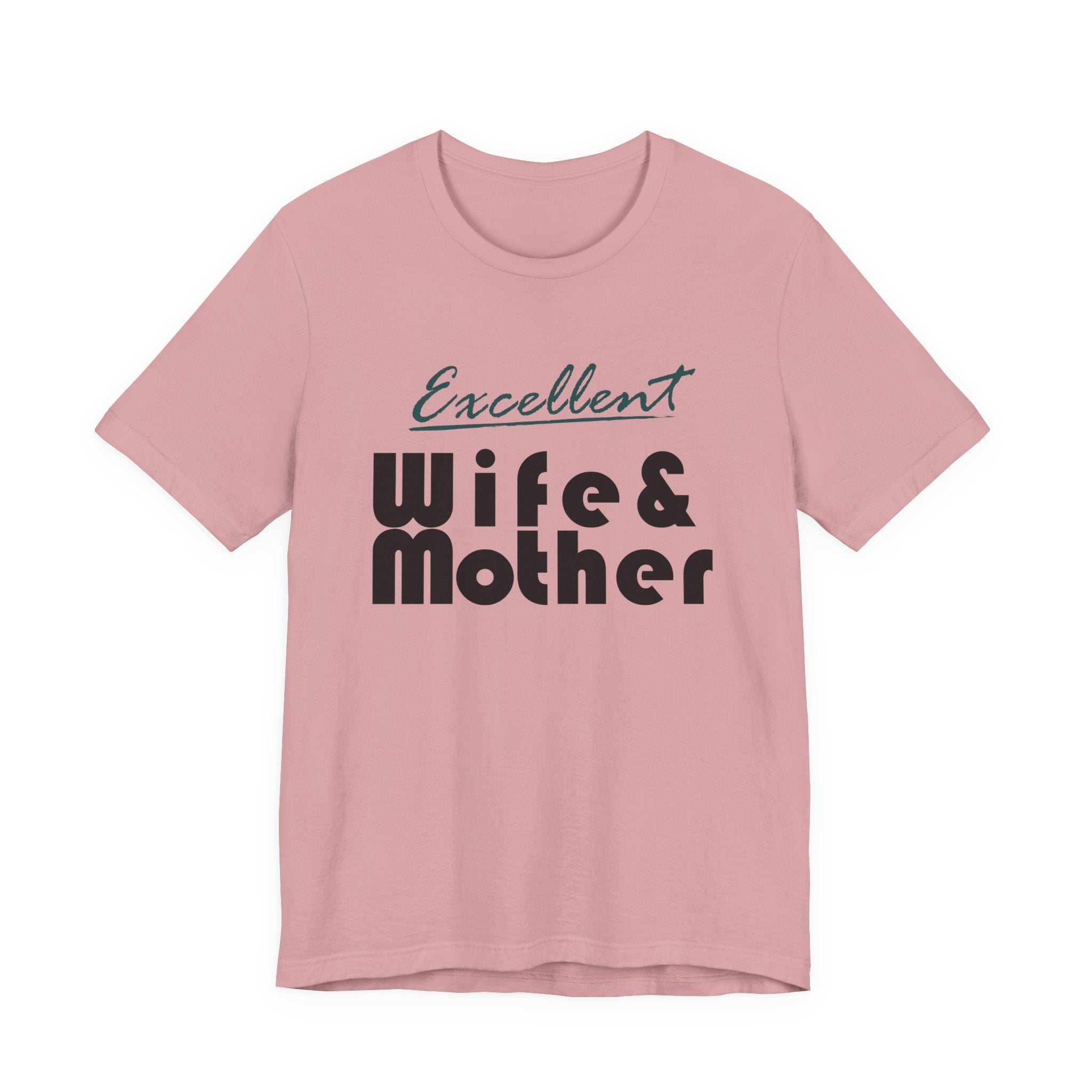 Excellent Wife & Mother - Light Colored Tees