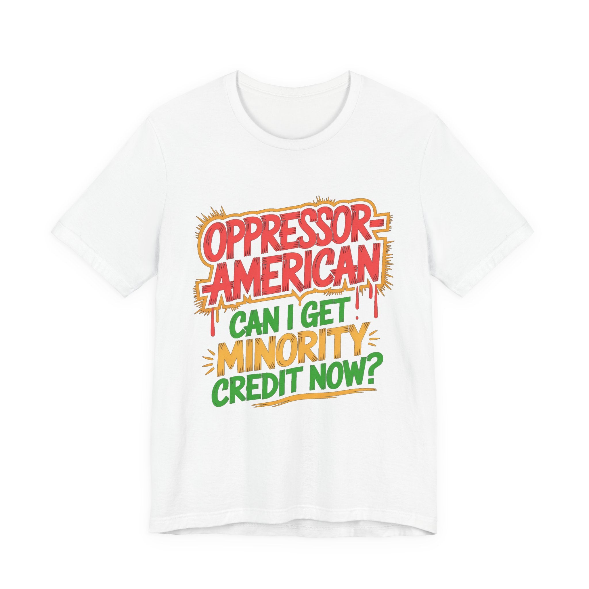 Oppressor-American Can I Get Minority Credit Now?