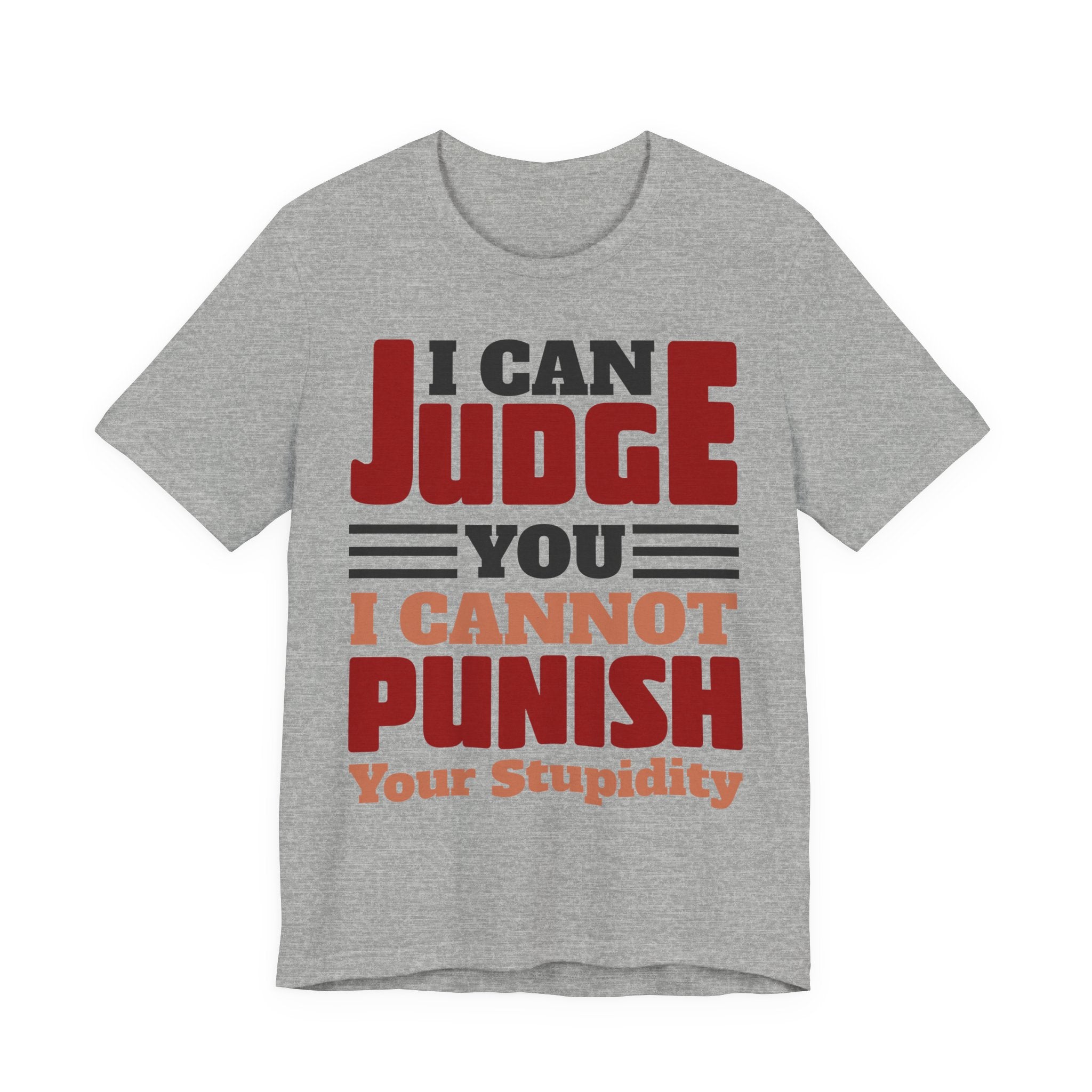 Judge You not Punish Stupidity