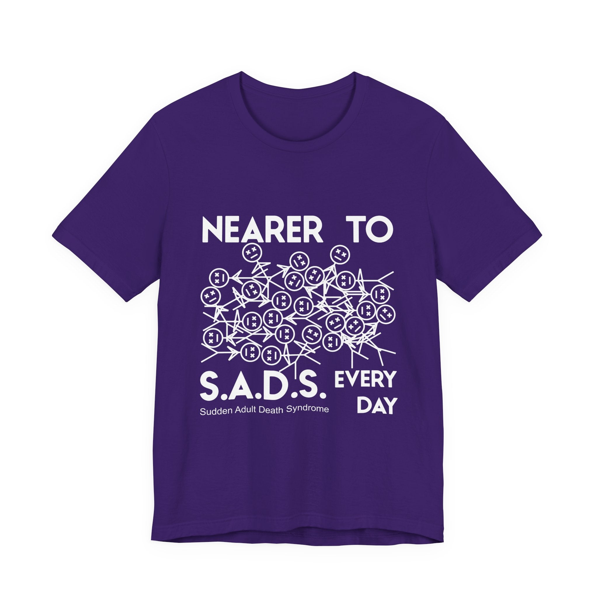 Nearer to S.A.D.S. Every Day