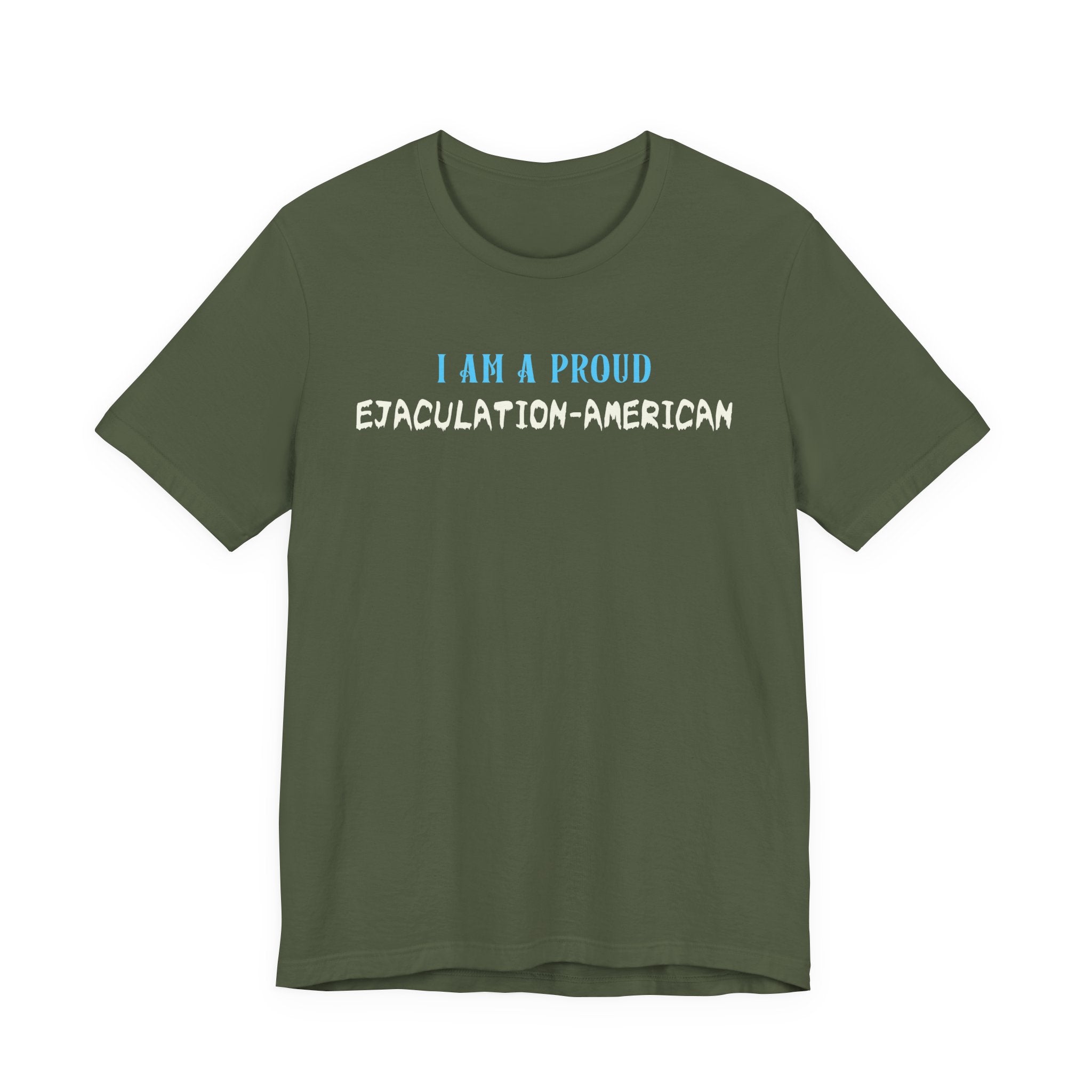 I Am a Proud Ejaculation-American - NSFW