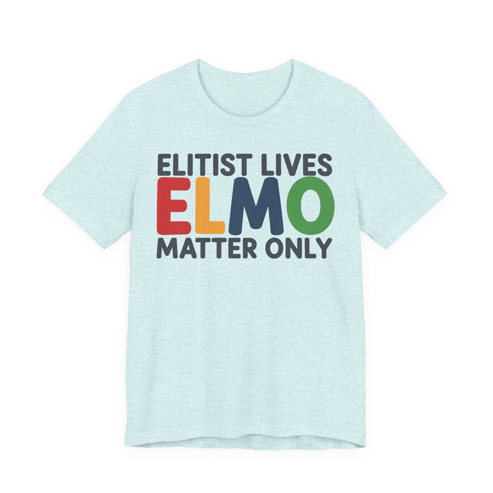 ELMO - Elitist Lives Matter Only