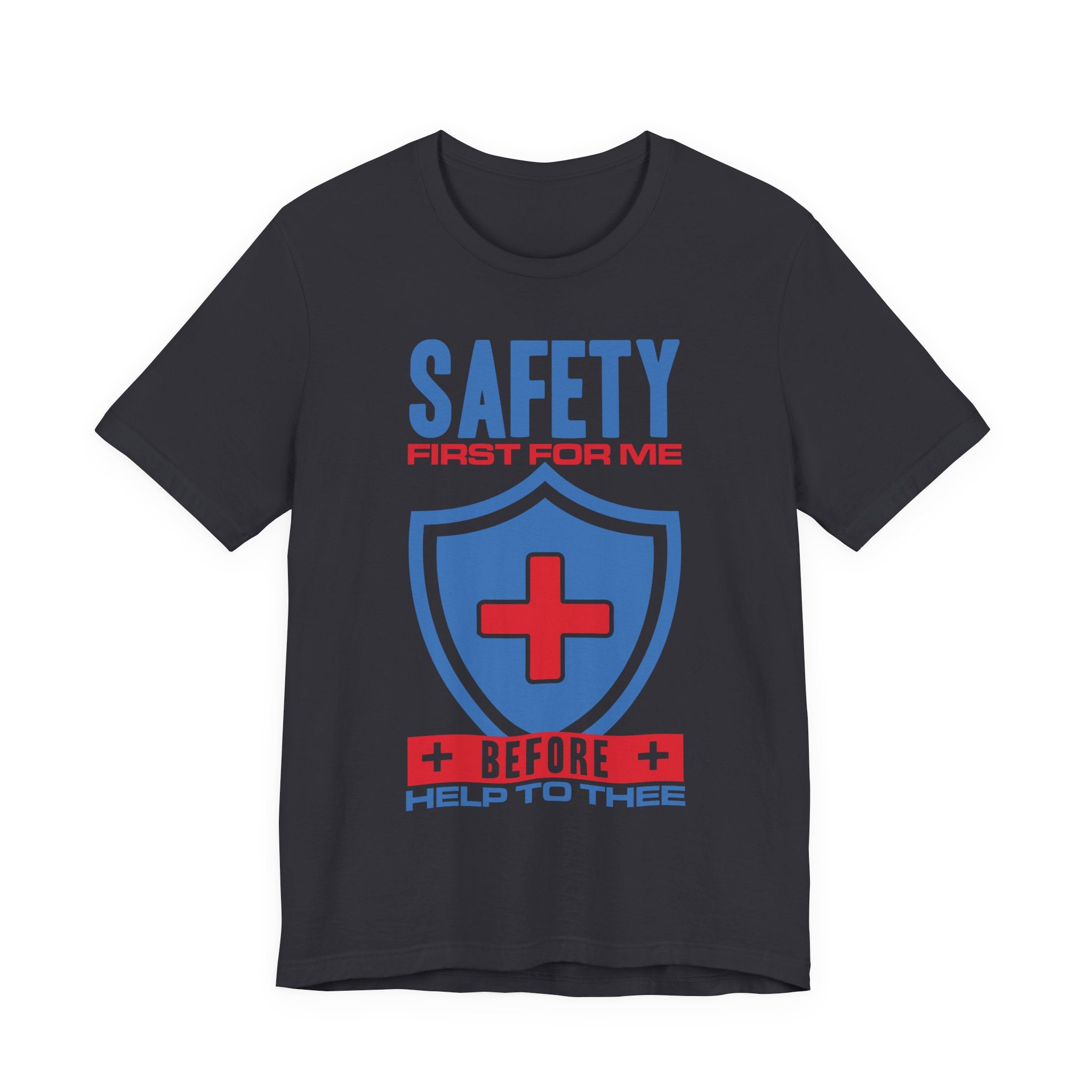 Safety First For Me Before Help To Thee