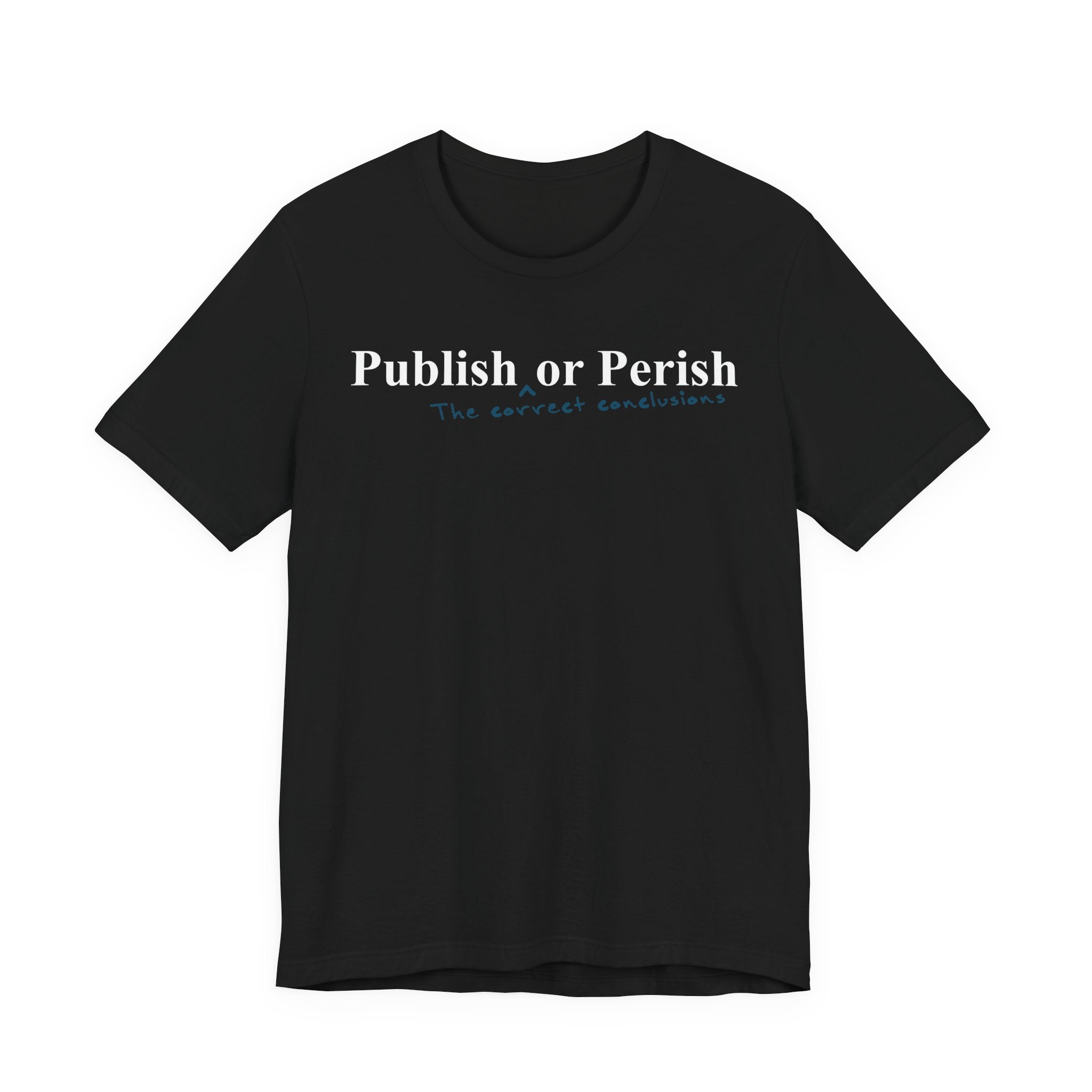 Publish The Correct Conclusions or Perish