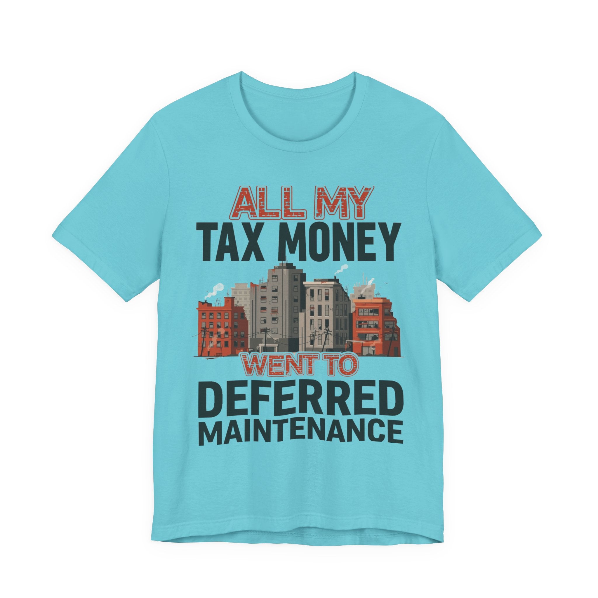 All My Tax Money Went to Deferred Maintenance