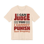 Judge You not Punish Stupidity