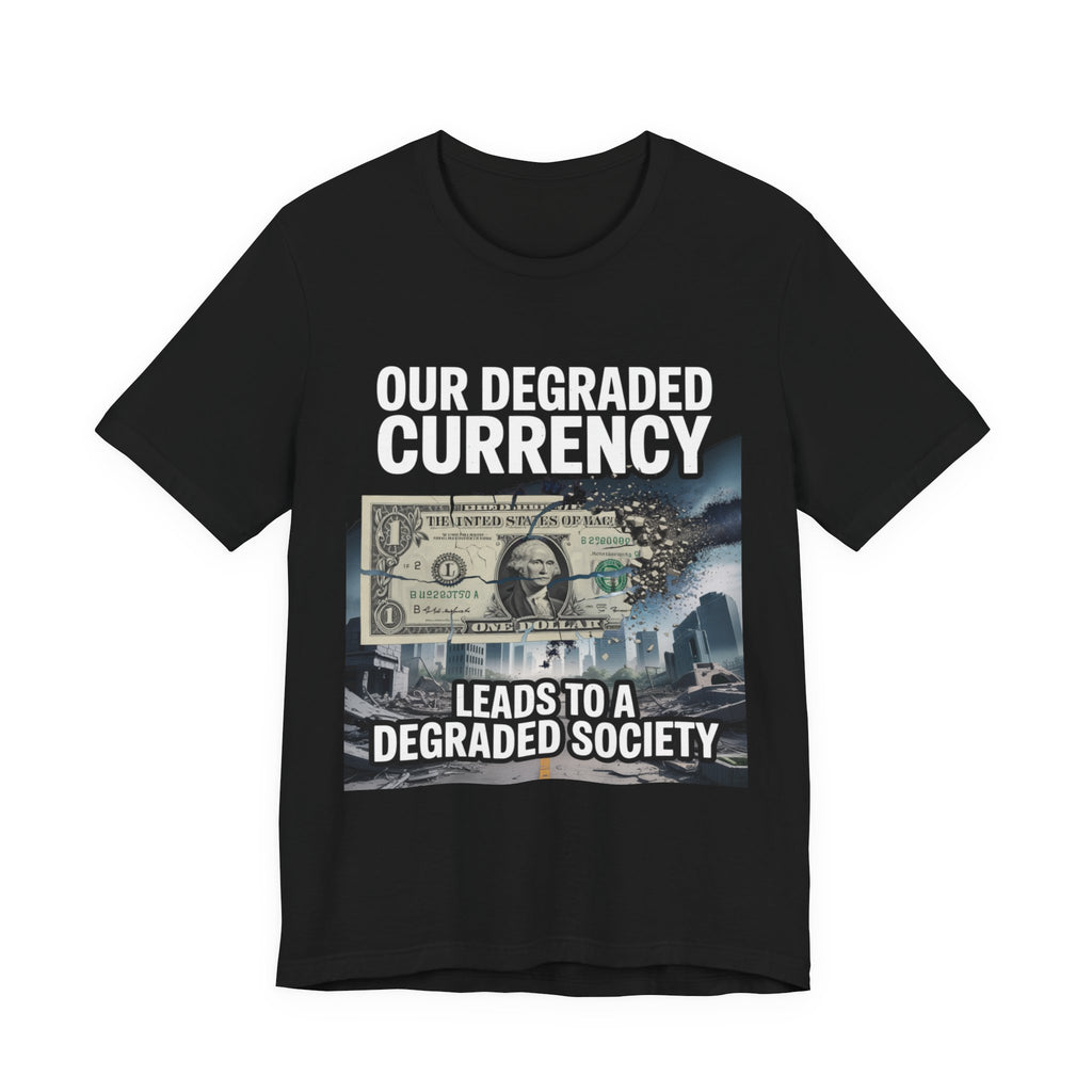 Degraded Currency = Degraded Society