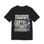 Degraded Currency = Degraded Society