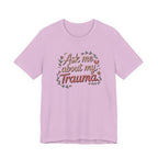 Ask Me About My Trauma