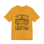 Never Wake Me Up at 4:00 AM Unless It Is a Swatting