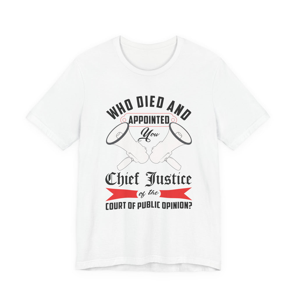 Who Died - Appointed You Chief Justice
