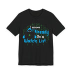 Already On A Watch List [Adult Tee]
