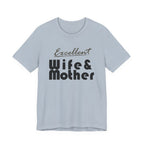 Excellent Wife & Mother - Light Colored Tees