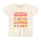 Climate Change is Real - Hotter [Youth Tee]