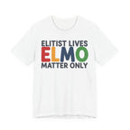 ELMO - Elitist Lives Matter Only