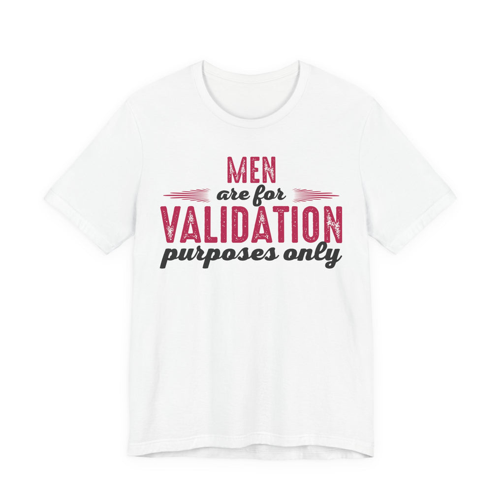 Men are for Validation Purposes Only