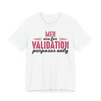 Men are for Validation Purposes Only