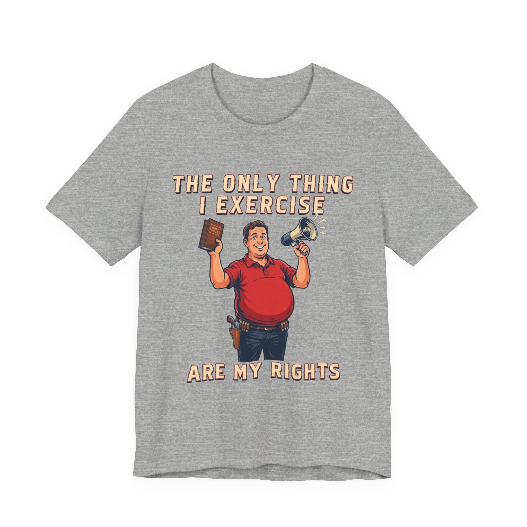 The Only Thing I Exercise Are My Rights