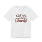 Ask Me About My Trauma