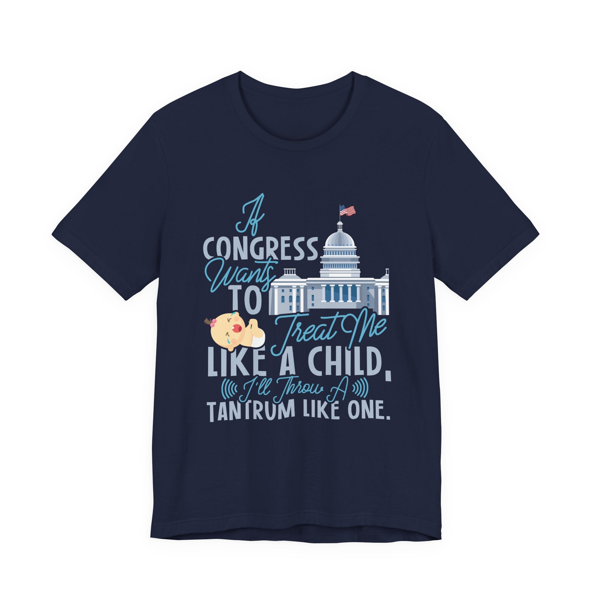 Congress Treat Me Like a Child - Tantrum