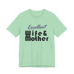 Excellent Wife & Mother - Light Colored Tees
