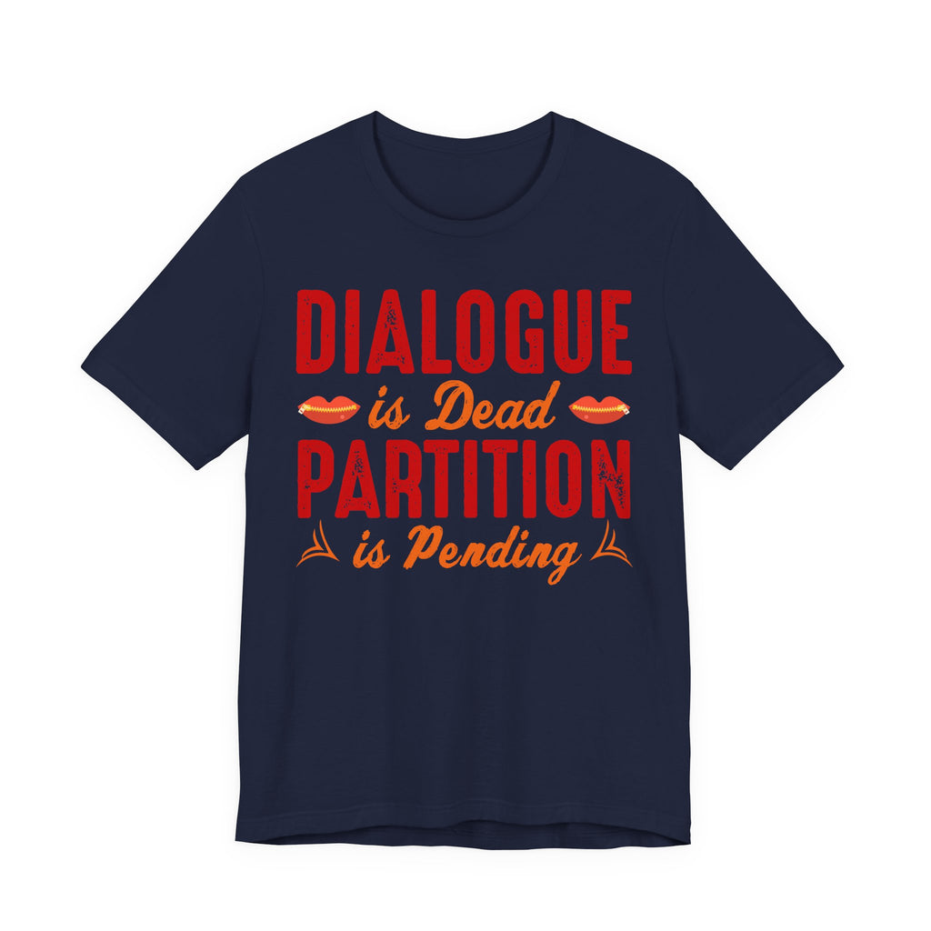 Dialogue Is Dead Partition Is Pending