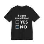 I Vote Straight Ticket