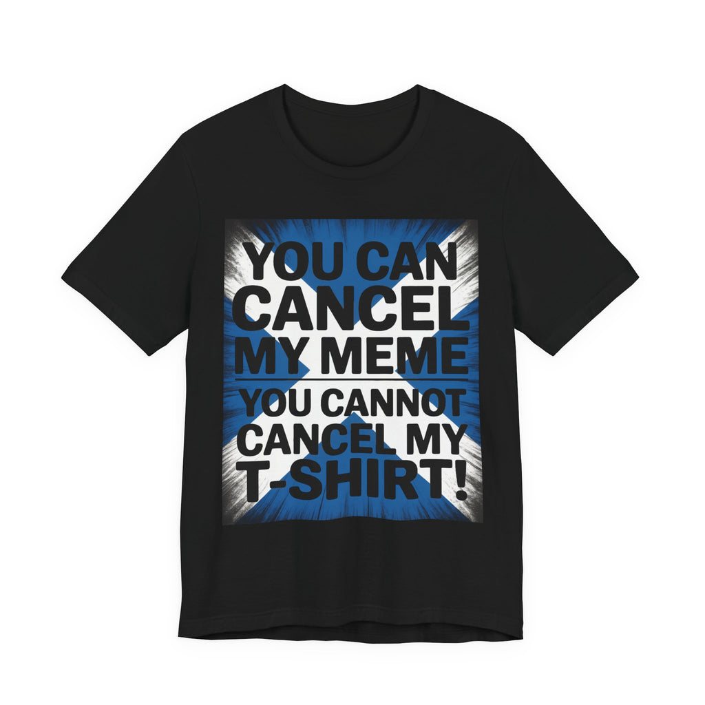 Cancel My Meme Not My T-shirt