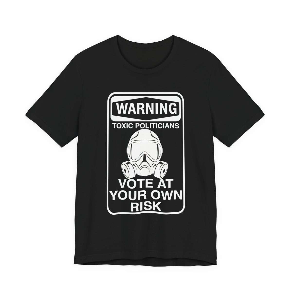 Warning: Toxic Politicians - Vote At Your Own Risk