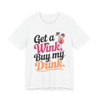 Get a Wink. Buy My Drink.