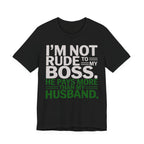 I'm Not Rude to My Boss - He Pays More Than My Husband