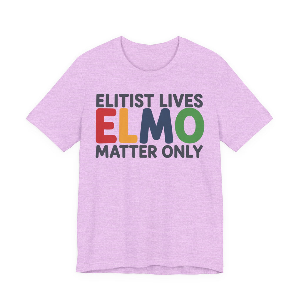 ELMO - Elitist Lives Matter Only