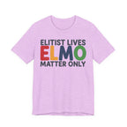 ELMO - Elitist Lives Matter Only