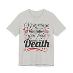 Marriage - The One Institution You Hope Ends in Death