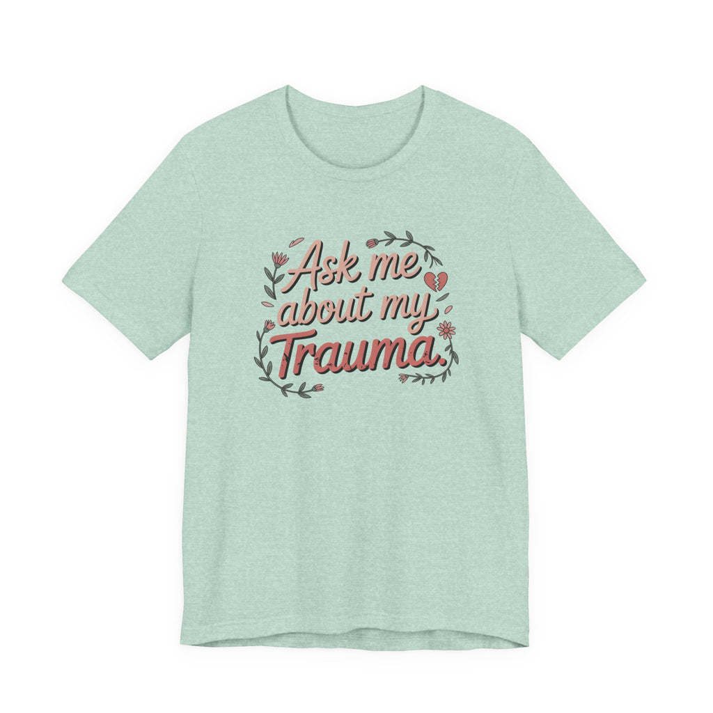 Ask Me About My Trauma