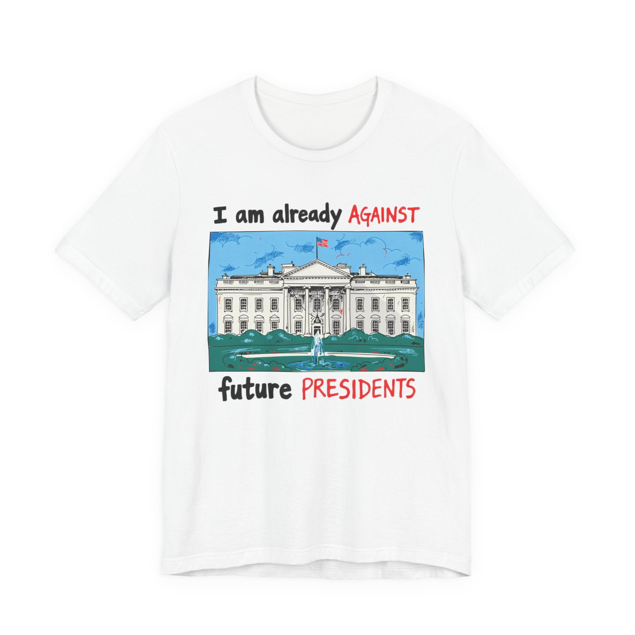 I Am Already Against Future Presidents