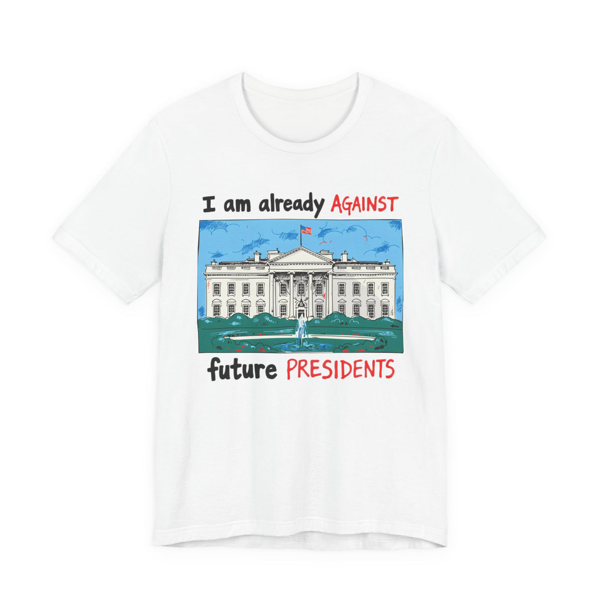 I Am Already Against Future Presidents