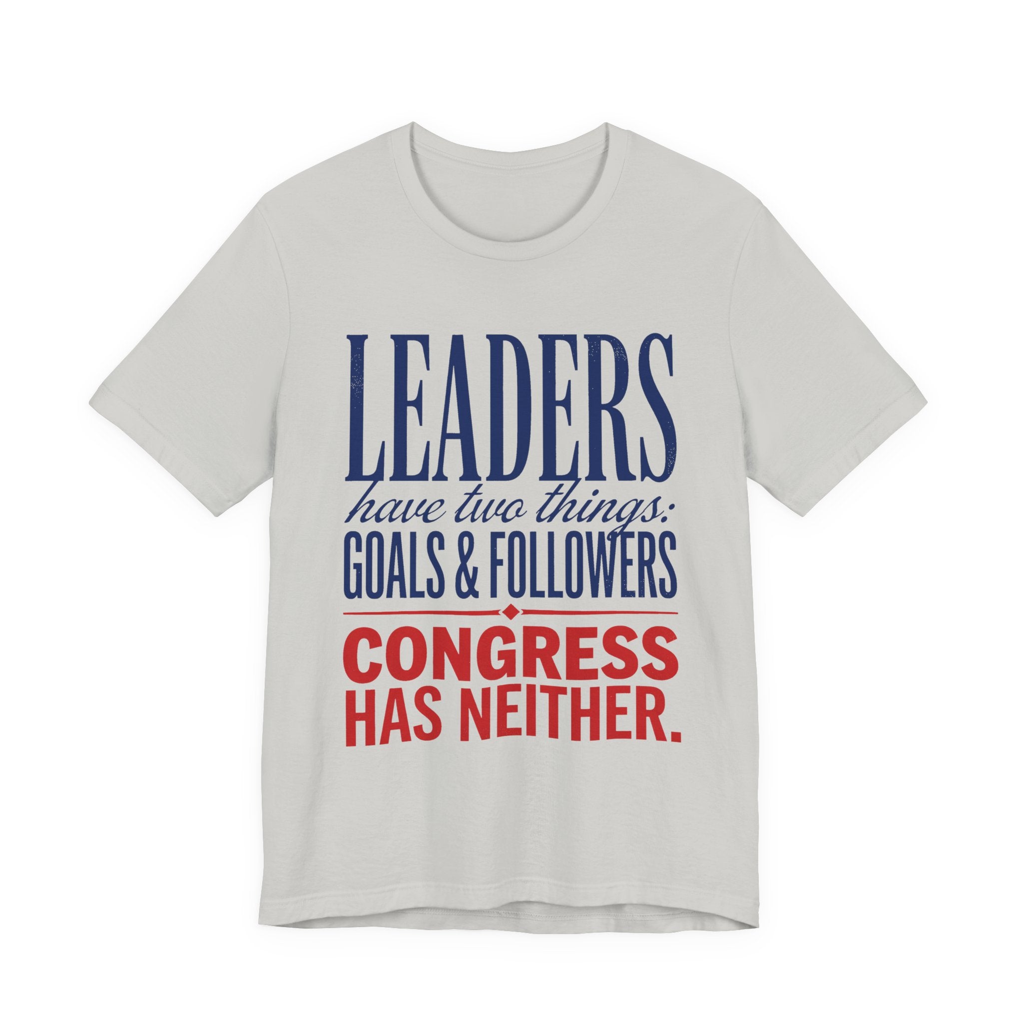 Leaders have two things: Goals & Followers. Congress has neither.