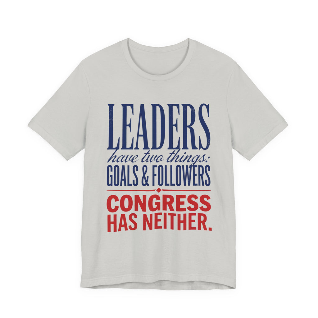 Leaders have two things: Goals & Followers. Congress has neither.