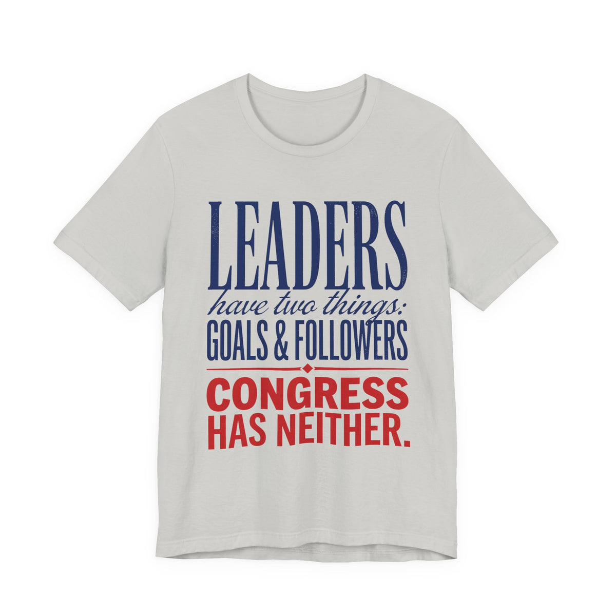 Leaders have two things: Goals & Followers. Congress has neither.
