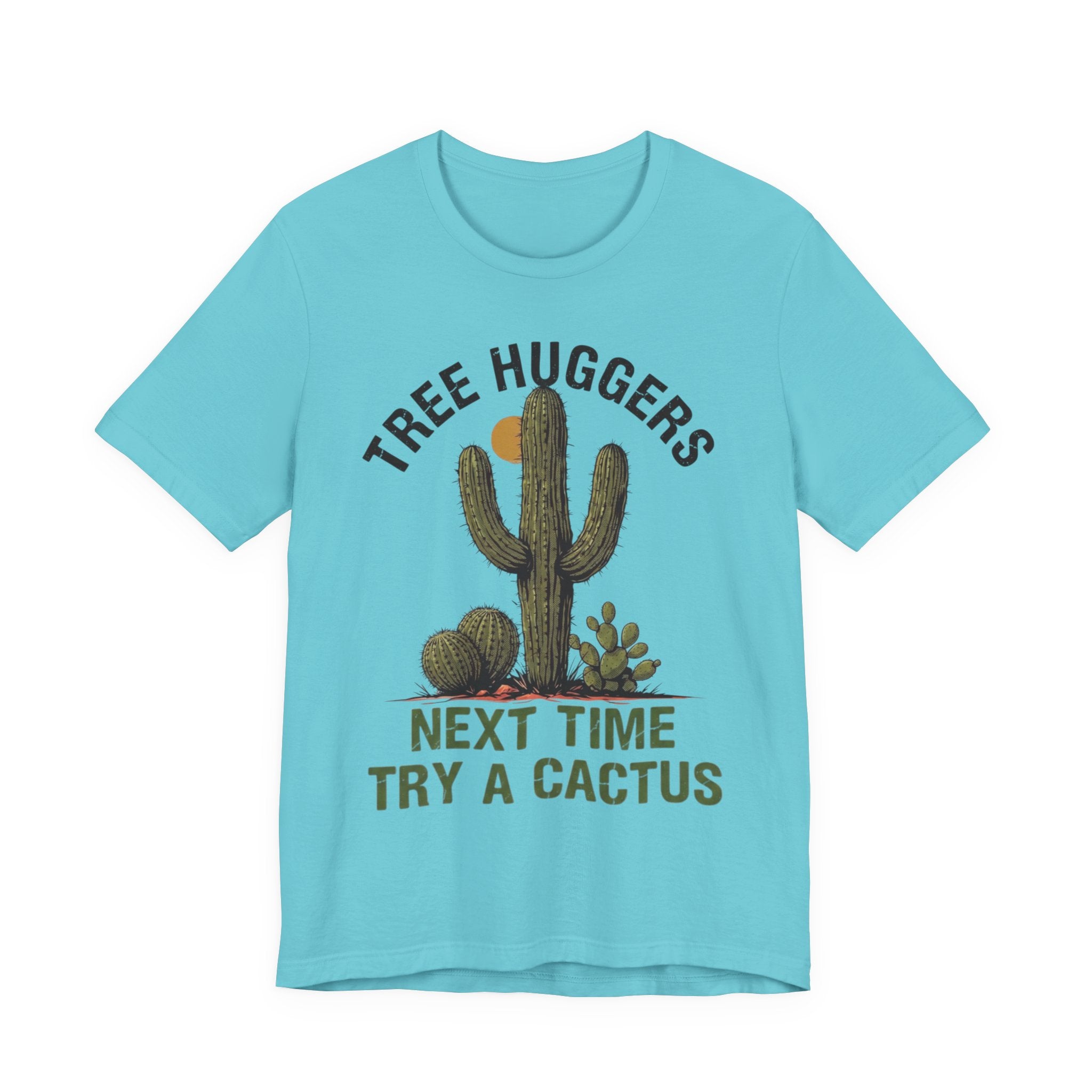 Tree Huggers - Next Time Try a Cactus