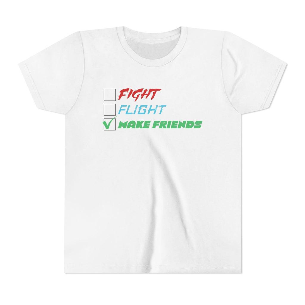 Fight - Flight - Make Friends [Youth Tee]