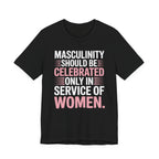 Masculinity Celebrated - Service Of Women