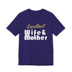 Excellent Wife & Mother - Dark Colored Tees