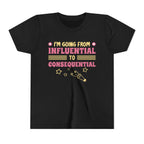 From Influential to Consequential [Youth Tee]